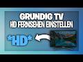 Grundig Fernseher auf HD umstellen - Anleitung