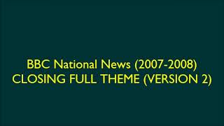 BBC National News (2007-2008) CLOSING FULL THEME (VERSION 2)