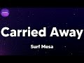 Surf Mesa - Carried Away (with Madison Beer) (lyrics)