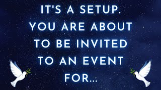 IT'S A SETUP. YOU ARE ABOUT TO BE INVITED TO AN EVENT FOR... 💌messages of heartfelt feelings