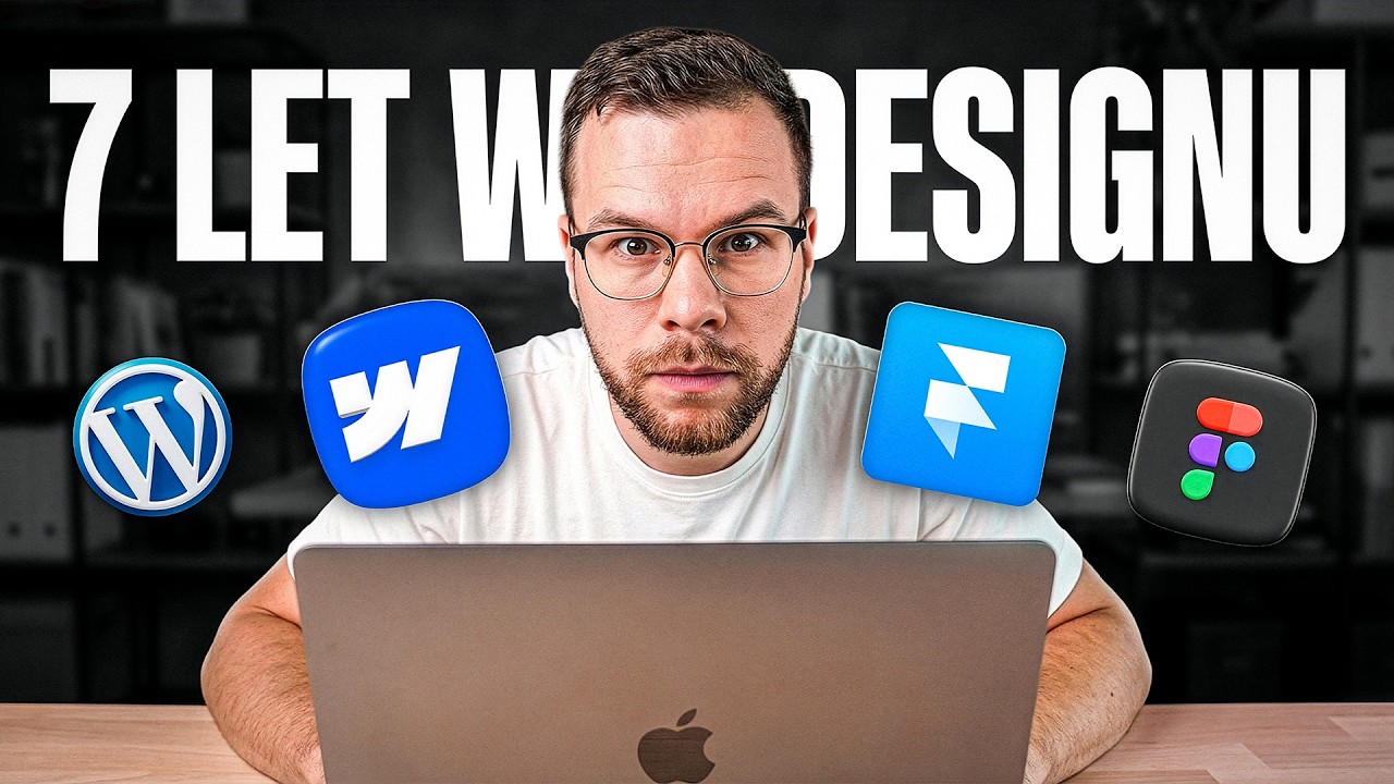 7 let webdesignu v 30 minutách (TOHLE ti nikdo neřekne...)