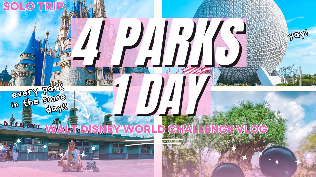 DISNEY WORLD 4 PARKS CHALLENGE | EVERY DISNEY WORLD PARK IN 1 DAY ...