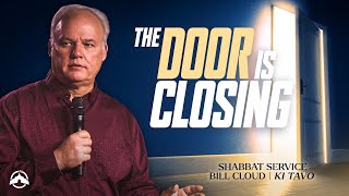 The Door is Closing | TEACHING ONLY | Bill Cloud