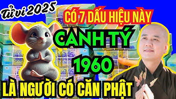 🔴Xuất hiện 7 dấu hiệu này- Tuổi Canh tý 1960 Là Người Có Căn Lành TRỜI PHẬT BAN LỘC LỚN, CỰC GIÀU CÓ