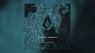 Giorgia Angiuli - Never Too Late