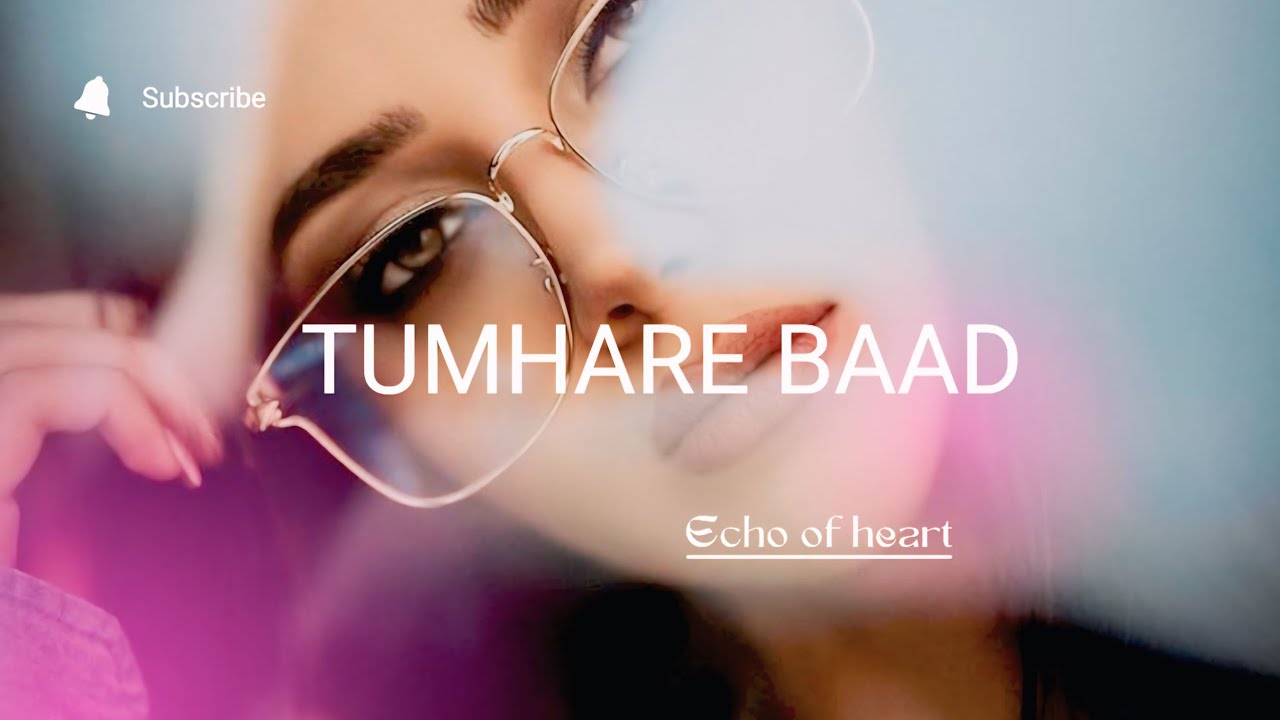 Tumhare Baad | Sad Love Breakup Song | Heart Touching Lyrics