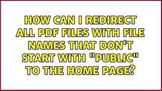 How can I redirect all PDF files with file names that don't start with "public" to the home page?