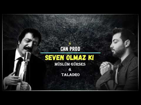 Müslüm GÜRSES & TALADRO - Seven olmaz ki ( MİX ) ft. Can Prod