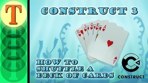 Construct 3 Tutorial - How to Shuffle a Deck of Cards