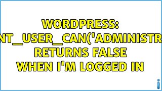 Wordpress: current_user_can('administrator') returns false when I'm logged in
