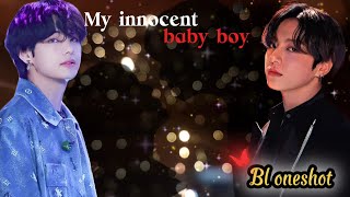 𝙈𝙮 𝙞𝙣𝙣𝙤𝙘𝙚𝙣𝙩 𝙗𝙖𝙗𝙮 𝙗𝙤𝙮🔥🌚||Taekook bl oneshot|| #bts #btsarmy