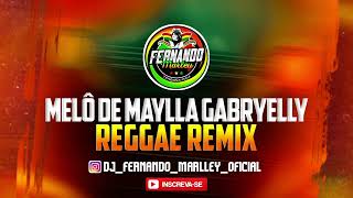 Melô De Maylla Gabryellylio-Follow Reggae Remixçõesreggaeremix