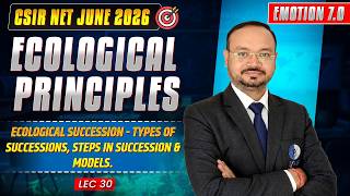 Ecological Succession- Types Of Succession & More | Ecological Principles | CSIR NET June 2026 | L30