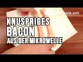 Knuspriger bacon aus der mikrowelle  lifehack