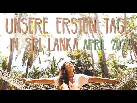 Unsere ersten Tage in Sri Lanka (April 2022) • Sri Lanka • Vlog #226