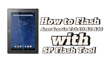 How to download and install Acer Iconia Tab 10 A3 A30 with sp flash tool | flashifyit