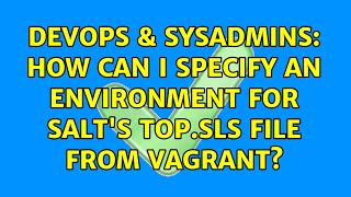 DevOps & SysAdmins: How can I specify an environment for salt's top.sls file from Vagrant?