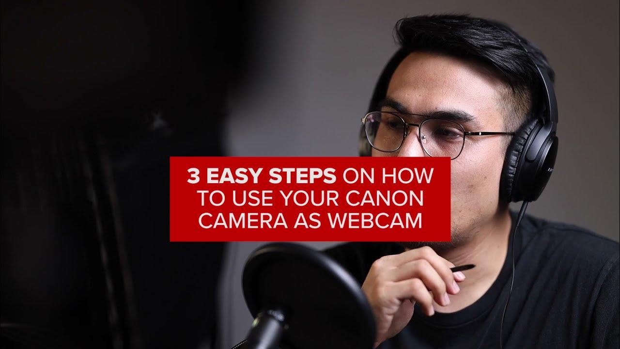 3 EASY STEPS ON HOW TO USE YOUR CANON CAMERA AS WEBCAM YouTube