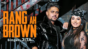 Rang Ah Brown - Jita | New Punjabi Songs 2023 | Latest Punjabi Song 2023 | Saga Music Songs