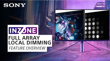 Sony INZONE | Benefits of Full Array Local Dimming on a gaming monitor