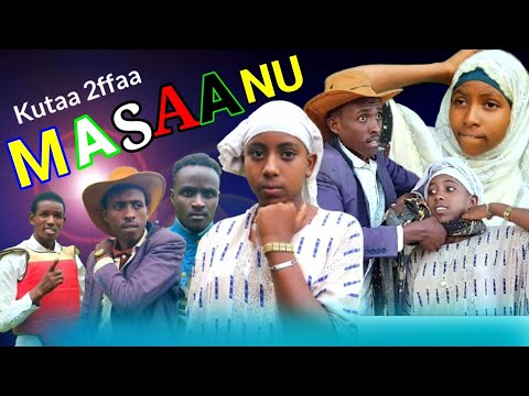 MASAANUU 2 Diraamaa Afaan Oromoo 2025 NEW OROMO DIRAMA
