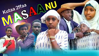 MASAANUU 2//Diraamaa Afaan Oromoo 2025 NEW OROMO DIRAMA 