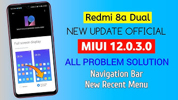 Redmi 8a Dual MIUI 12.0.3.0 Update All Problem Solutions 😍 | Enable Navigation Bar, New Recent Menu
