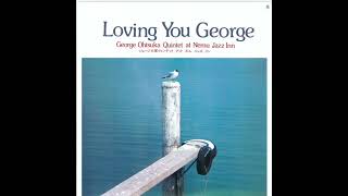 Loving You George (full album) - George Ohtsuka Quintet at Nemu