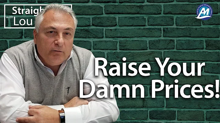 Raise Your Damn Prices! | Straight Talk with Lou Mosca