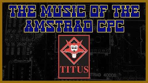 The Music of the Amstrad CPC - Titus Interactive