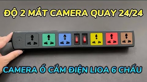 Camera Ngụy Trang Ổ Cắm Điện Lioa 6 Chấu - Tích Hợp 2 Camera Trên Cùng 1 Ổ Điện Quay Lén Tốt Nhất