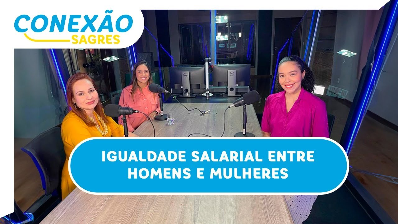 Conexão Sagres #24 | Igualdade salarial entre homens e mulheres