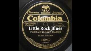 Video thumbnail of "Little Rock Blues - Pearl Dickson"