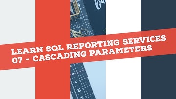 Reporting Services (SSRS) in 120 mins: P7 - Understanding SSRS cascading and multiple Parameters
