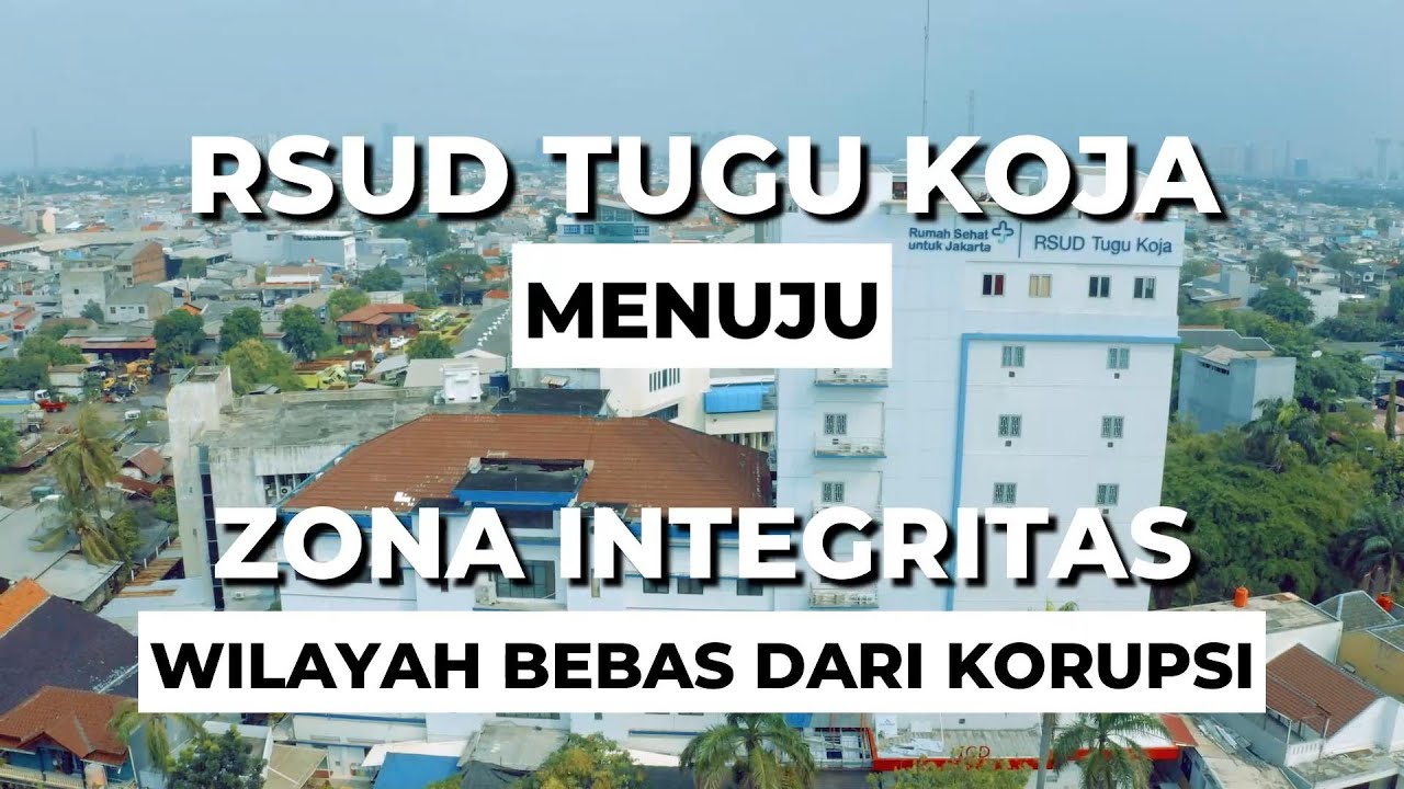 Pembangunan zona integritas RSUD Tugu koja menuju Wilayah Bebas dari Korupsi (WBK) 2025