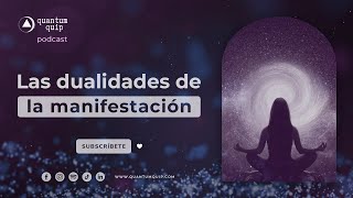 Las dualidades de la manifestación