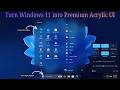 🔥 Turn Windows 11 into Premium Acrylic UI 🚀 | Soft Acrylic Start Menu + Dock-Style Taskbar | ®™ |