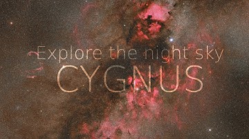 EXPLORE THE NIGHT SKY - Episode 4, Cygnus