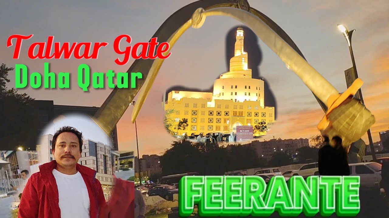 Tarwar Gate Doha Qatar | Feerante Vlog 