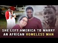 They all laughed when she left america to marry an african homeless man she loved