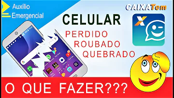 Como bloquear Caixa Tem de celular roubado?