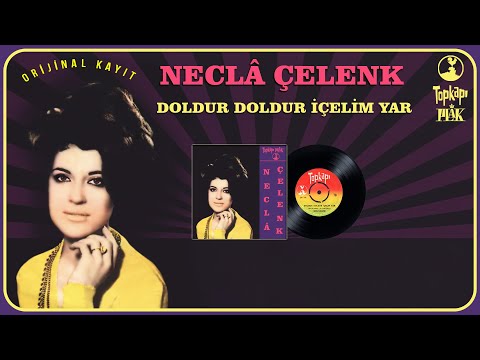 Necla Çelenk - Doldur Doldur İçelim Yar- Official Audio - Orijinal 45'lik Kayıtı
