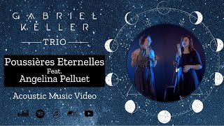 Gabriel Keller Trio Feat. Angelina Pelluet - Poussières Éternelles Acoustic Music Vidéo