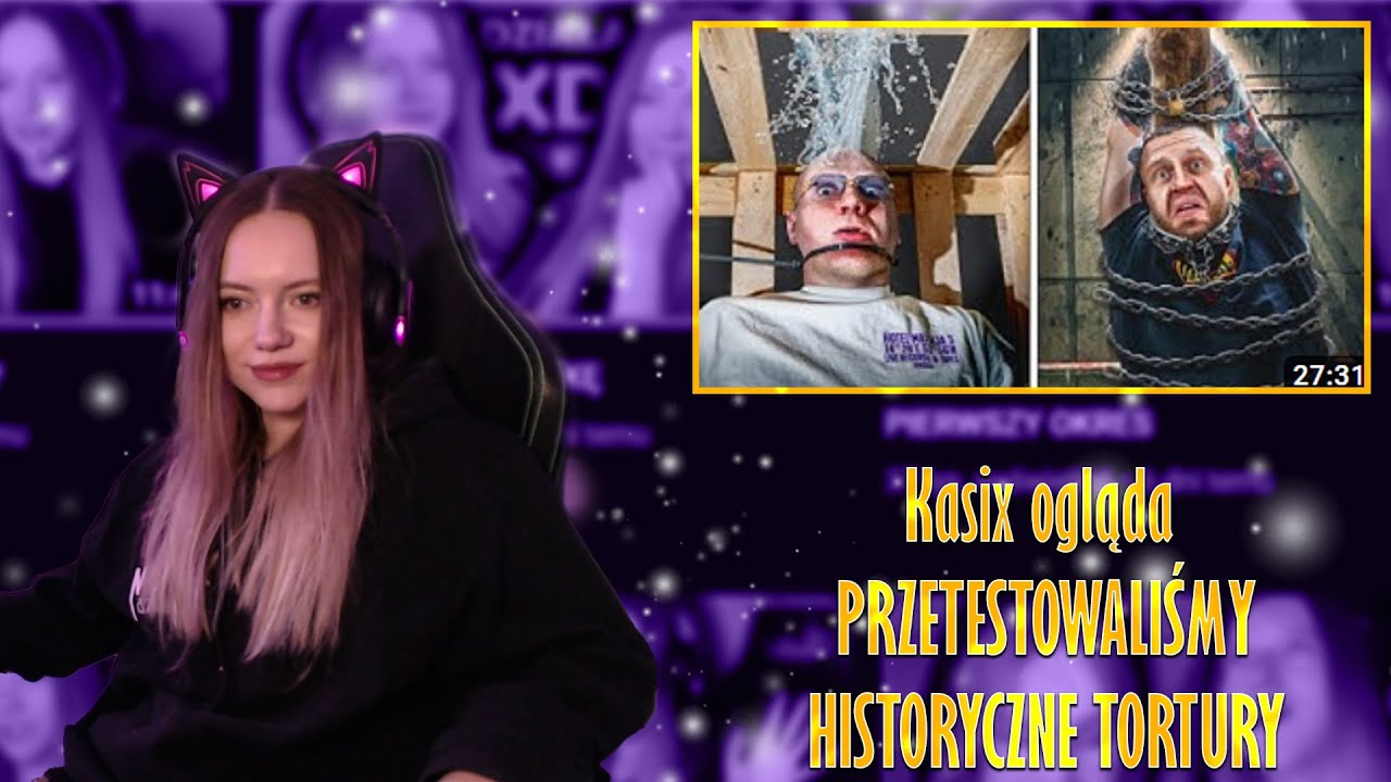 Kasix ogląda PRZETESTOWALIŚMY HISTORYCZNE TORTURY