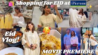 EID VLOG✨🤍 Shopping & Family time! Going for a MOVIE PREMIERE 😍 #HustleWSar EID VLOG✨🤍 Shopping & Family time! Going for a MOVIE PREMIERE 😍 #HustleWSar