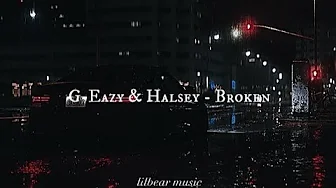 G-Eazy & Halsey - Broken (Lyrics) G-Eazy & Halsey - Broken (Lyrics)
