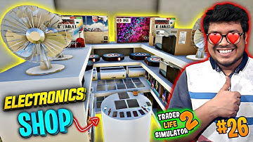 Electronics Shop - Trader Life Simulator 2 - PART 26 (HINDI)