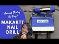 Makartt Nail Drill Review