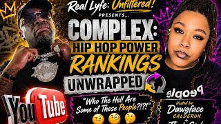 Real Lyfe: Unfiltered! COMPLEX: Hip Hop Media Power Ranking Unwrapped! | EP 21