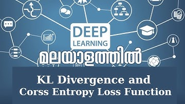 Deep Learning in Malayalam - Part 12 - KL Divergence and Cross Entropy Loss Function